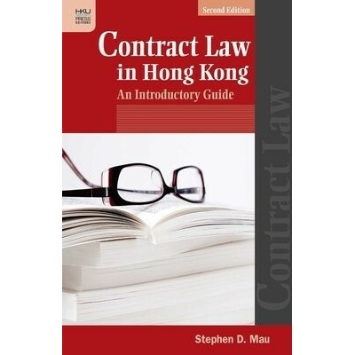 Contract Law in Hong Kong - An Introductory Guide - Mau, Stephen D.