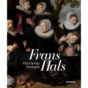Frans Hals Portraits: A Family Reunion | Lawrence W Nichols (ISBN: 9783777430072)