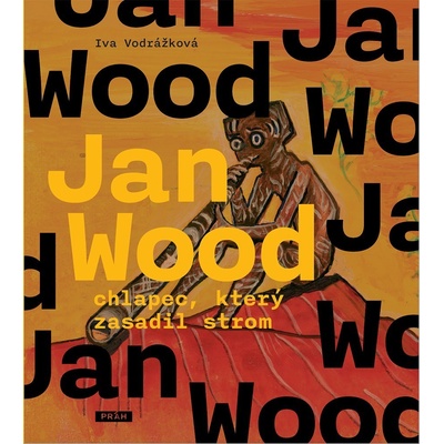 Jan Wood, chlapec, který zasadil strom – Vodrážková Iva