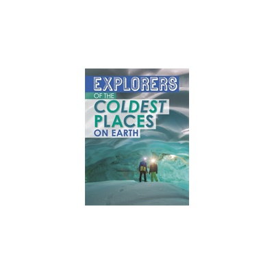 Explorers of the Coldest Places on Earth Yomtov Nel