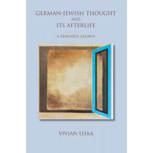 German-Jewish Thought and Its Afterlife | Vivian Liska (ISBN: 9780253024855)