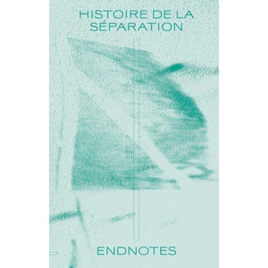 Histoire de la séparation | Endnotes (2023)
