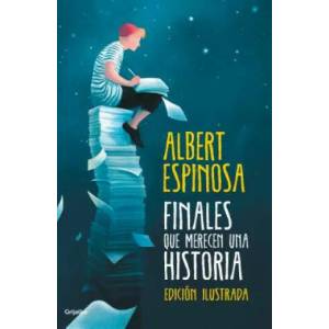 Finales que merecen una historia / Endings that Deserve a Story | Albert Espinosa (ISBN: 9788425355899)