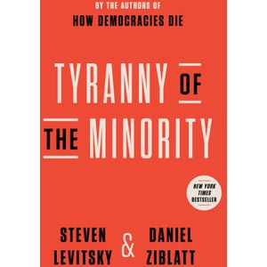 TYRANNY OF THE MINORITY | LEVITSKY STEVEN (2024)