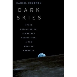 Dark Skies | Deudney, Daniel (ISBN: 9780197656495)
