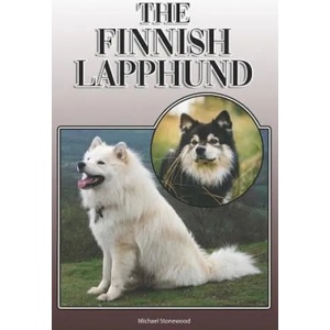 The Finnish Lapphund: A Complete and Comprehensive Owners Guide To: Buying, Owning, Health, Grooming, Training, Obedience, Understanding and | Michael Stonewood (ISBN: 9781092365574)