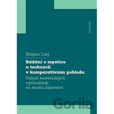 Bádání o mystice a teokracii v komparativním pohledu Lisý Štěpán