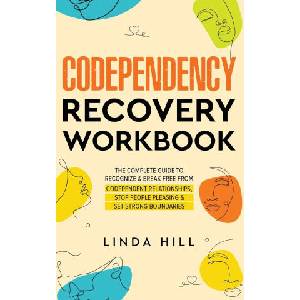 Codependency Recovery Workbook | Linda Hill (2022)
