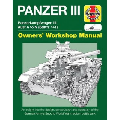 Panzer III: Panzerkampfwagen III Ausf. A to N SdKfz 141 Hayton Michael