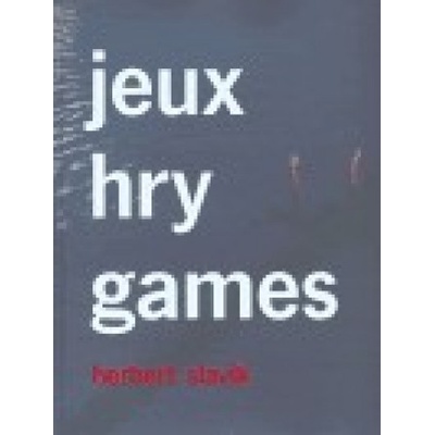 jeux - hry - games - Herbert Slavík