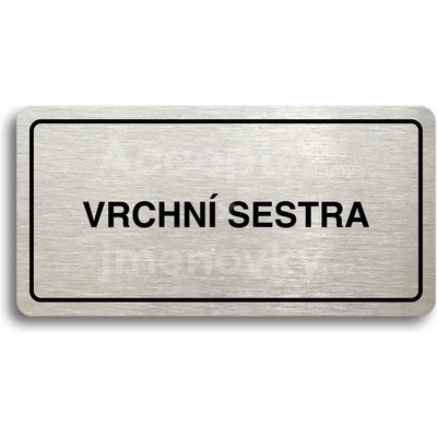 ACCEPT Piktogram VRCHNÍ SESTRA - stříbrná tabulka - černý tisk