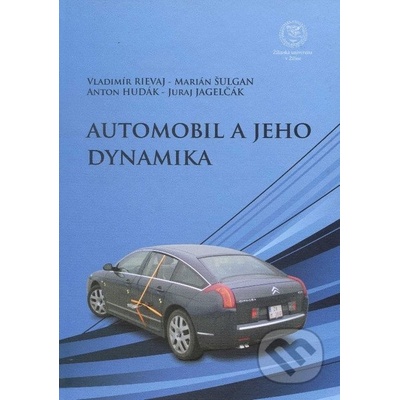 Automobil a jeho dynamika - Rievaj Vladimír a kolektív