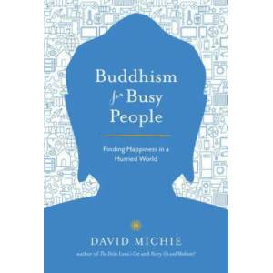 Buddhism for Busy People | David Michie (ISBN: 9781611803679)