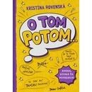 O tom potom...