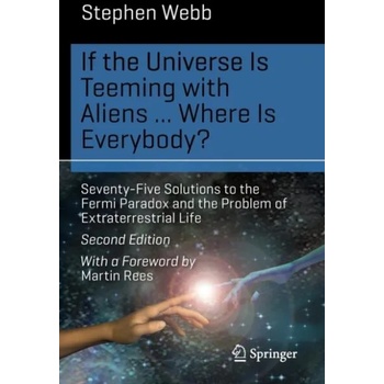 If the Universe Is Teeming with Aliens . . . Where Is Everybody? : Seventy-Five Solutions to the Fermi Paradox and the Problem of Extraterrestrial Life" - ""