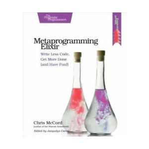 Metaprogramming Elixir | Chris McCord (ISBN: 9781680500417)