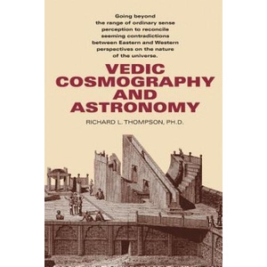 Vedic Cosmography and Astronomy | Richard L Thompson (ISBN: 9780998187150)