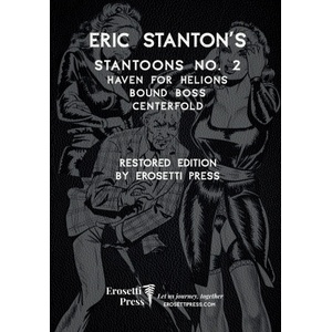 Erosetti Press Eric Stanton's Stantoon's No. 2, Haven for Hellions, Bound Boss, Centerfold | Erosetti Press, Eric Stanton, Dante Remy