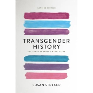 Transgender History (Second Edition) | Susan Stryker (ISBN: 9781580056892)