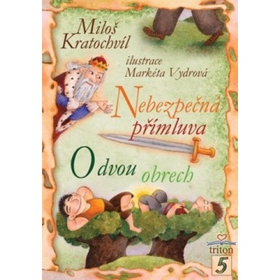 Nebezpečná přímluva, O dvou obrech - Markéta Vydrová, Miloš Kratochvíl