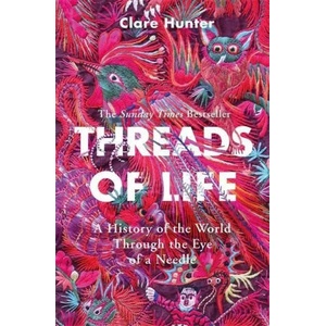Threads of Life | Clare Hunter (ISBN: 9781473687936)