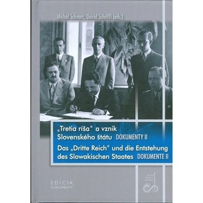 Tretia ríša a vznik Slovenského štátu Dokumenty II.
