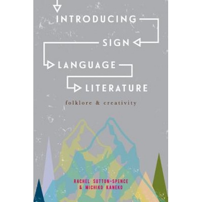Introducing Sign Language Literature | Rachel Sutton-Spence
