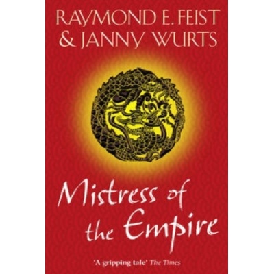 Mistress of the Empire - Feist, R. E. - Wurts, J.