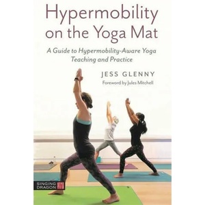 Hypermobility on the Yoga Mat | Jules Mitchell (ISBN: 9781787754652)