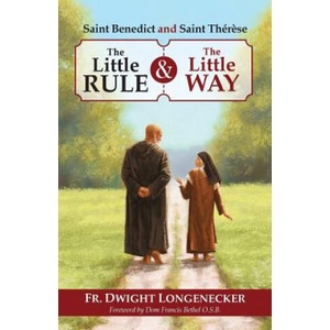 St Benedict and St Therese: The Little Rule and the Little Way (2017)