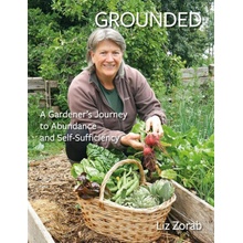 Grounded: A Gardener's Journey to Abundance and Self-Sufficiency