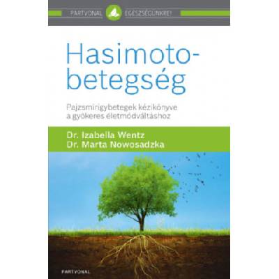 Hasimoto-betegség | Dr. Izabella Wentz, Dr. Marta Nowosadzka