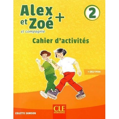 Alex et Zoé+ 2 - Niveau A1.2 - Cahier d´activités
