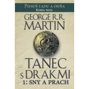 Tanec s drakmi 1: Sny a prach | George R. R. Martin (2016)