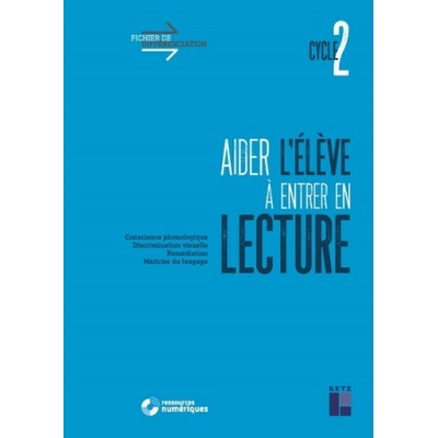 Aider l'élève à entrer en lecture cycle 2 + téléchargement