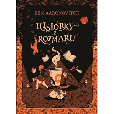 Historky z Rozmaru - Ben Aaronovitch – Hledejceny.cz