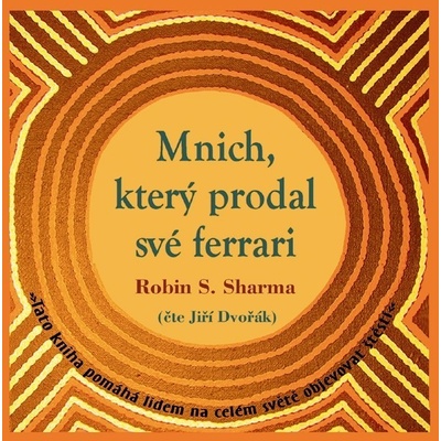 Mnich, který prodal své Ferrari - - Robin S. Sharma