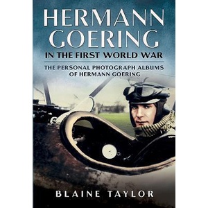 Hermann Goering in the First World War | Taylor Blaine (ISBN: 9781625450463)