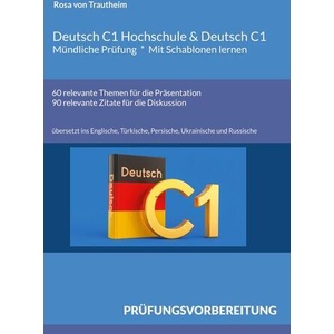 Deutsch C1 Hochschule & Deutsch C1 * Mündliche Prüfung * Mit Schablonen lernen | Rosa von Trautheim (ISBN: 9783695159369)