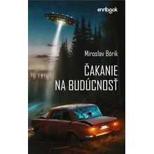E-kniha Čakanie na budúcnosť - Miroslav Bórik