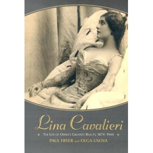 Lina Cavalieri: the Life of Opera's Greatest Beauty, 1874-1944 | Olga Usova (ISBN: 9780786416851)