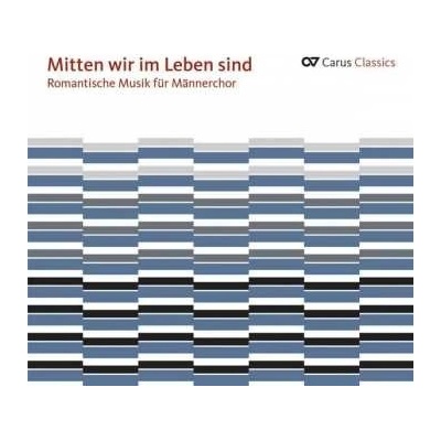 Josef Rheinberger - Mitten Wir Im Leben Sind - Romantische Musik Für Männerchor CD