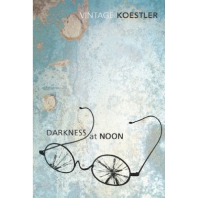 Darkness at Noon - Koestler Arthur