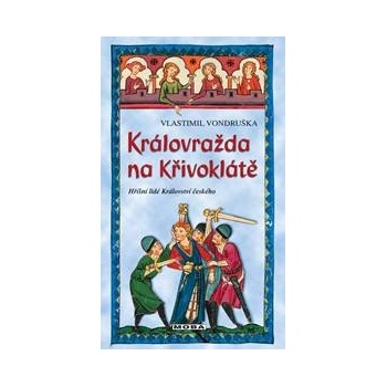 Královražda na Křivoklátě - Hříšní lidé Království českého - Vlastimil Vondruška