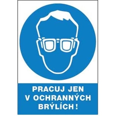 ČERVA Tabulka bezpečnostní - Pracuj jen v ochranných brýlích 9903004299999