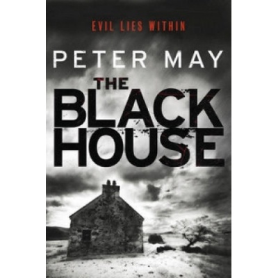 The Blackhouse: Book One of the Lewis Trilogy... - Peter May