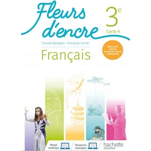 Fleurs d'encre Français cycle 4/ 3e - Livre élève - Ed. 2020 | Chantal Bertagna, Françoise Carrier-Nayrolles, Stéphane Jougla, Mélinée Simonot (ISBN: 9782017066682)