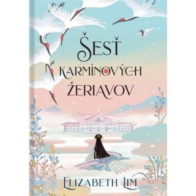 Šesť karmínových žeriavov - Elizabeth Lim