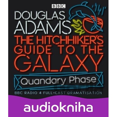 The Hitchhiker's Guide To The Galaxy: Quandary Phase - Douglas Adams