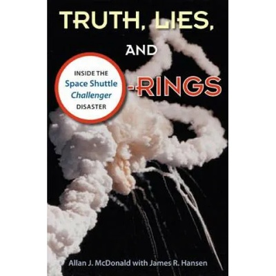 Truth, Lies and O-Rings | Allan J McDonald